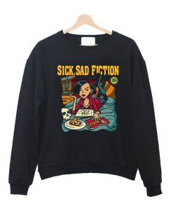 Sick,Sad Fiction Sweatshirt