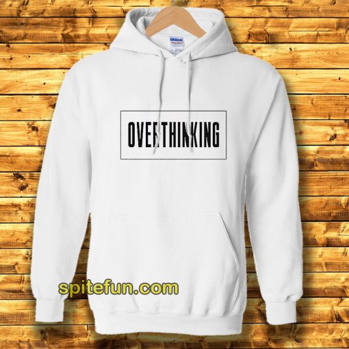 Overthinking Hoodie