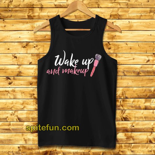 Wake Up Make-up Tank Top