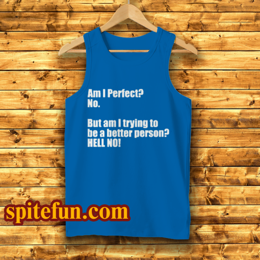 Am I Perfect Tank Top