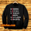 Amazing Loving Strong Happy Selfless Graceful Sweatshirt