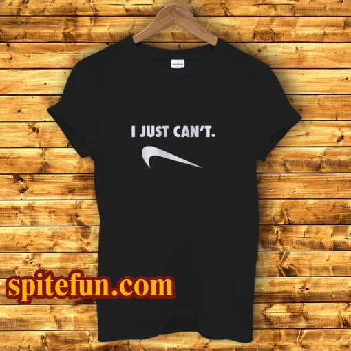 Just Can Not Funny Parody T-Shirt