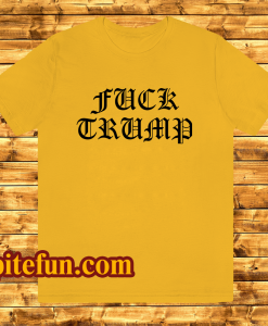 Fuck Trump Old English Font T-Shirt