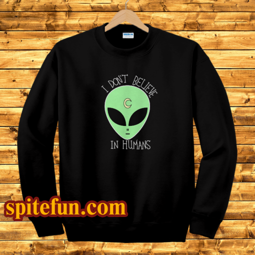 I-Don't-Believe-In-Human-Sweatshirt