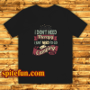 I Don’t Need Therapy Need to Go Camping Unisex T-Shirt
