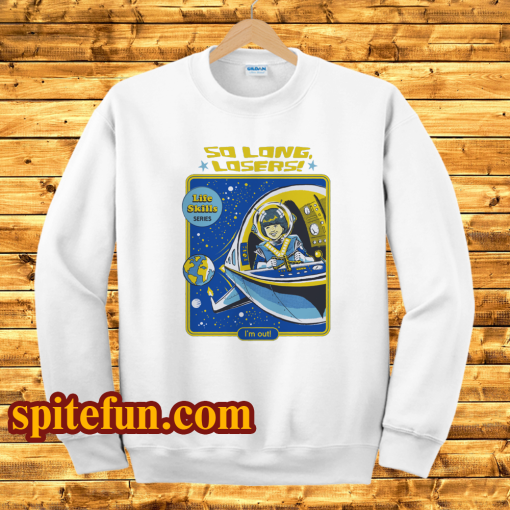 So Long Losers Sweatshirt