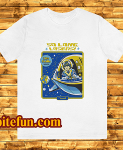 So Long Losers t shirt
