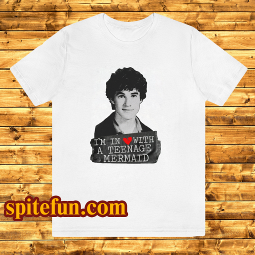 I'm In Love With A Teenage Mermaid Darren Criss T Shirt