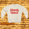 Mama Claus Sweatshirt