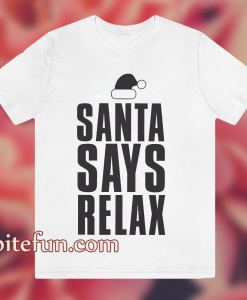 Santa Says Relax Men's Christmas Slogan T Shirt