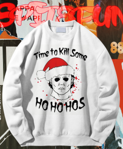 Michael Myers Time To Kill Some Ho Ho Hos Christmas Unisex Sweatshirt TPKJ1