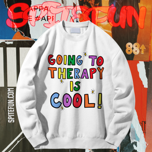 Going To Therapy Is Cool! Sweatshirt TPKJ1