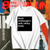 Rush Limbaugh’s soft shitty body T shirt TPKJ1